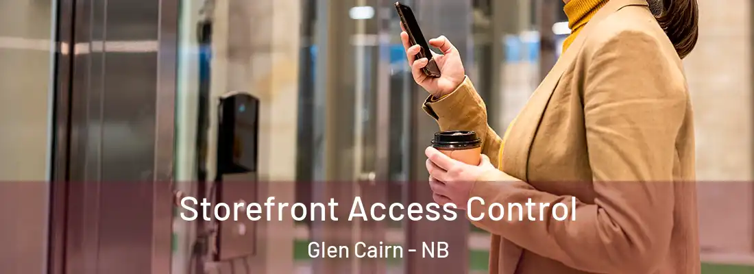  Storefront Access Control Glen Cairn - NB
