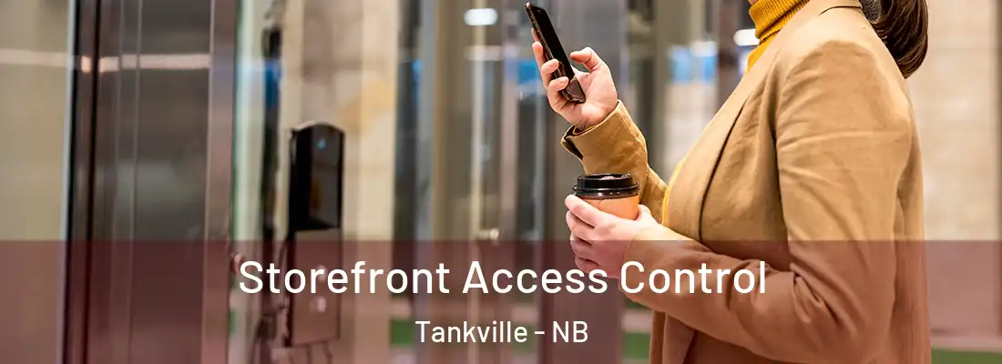  Storefront Access Control Tankville - NB