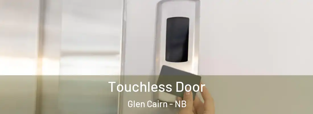  Touchless Door Glen Cairn - NB