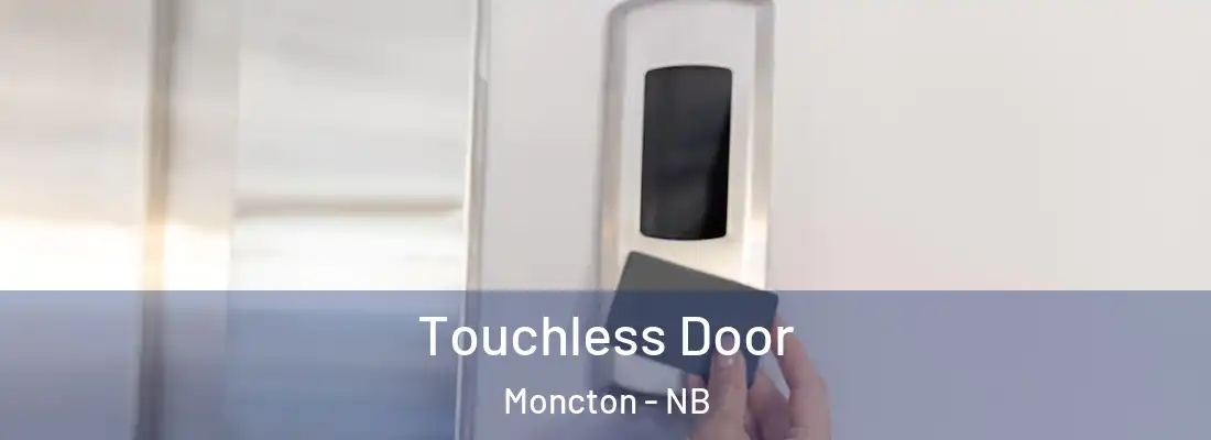  Touchless Door Moncton - NB