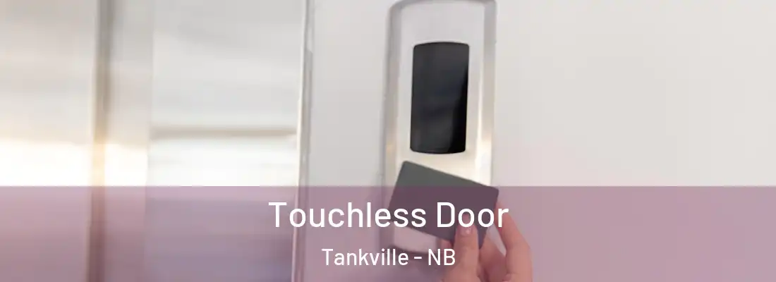  Touchless Door Tankville - NB