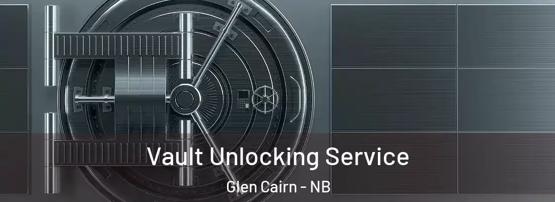  Vault Unlocking Service Glen Cairn - NB