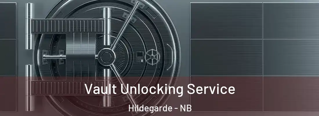  Vault Unlocking Service Hildegarde - NB