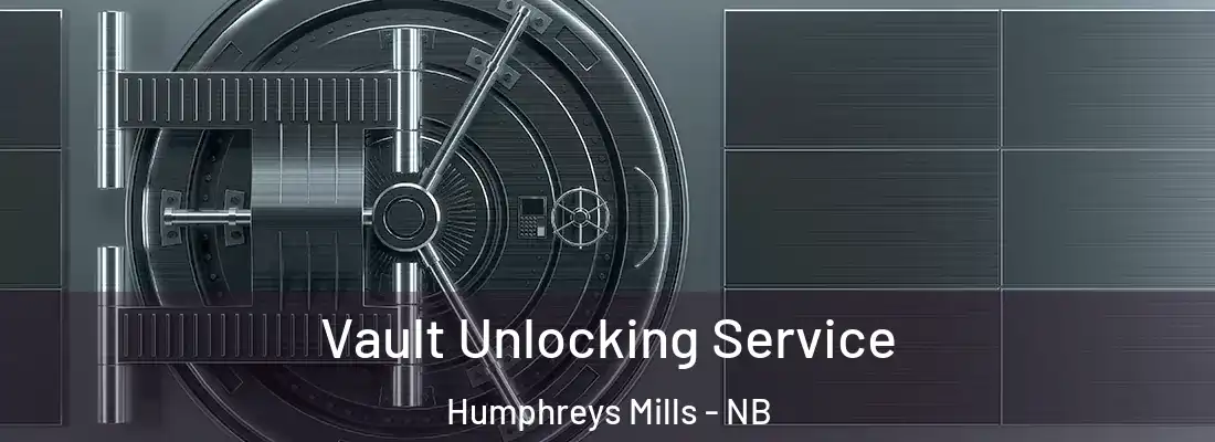  Vault Unlocking Service Humphreys Mills - NB