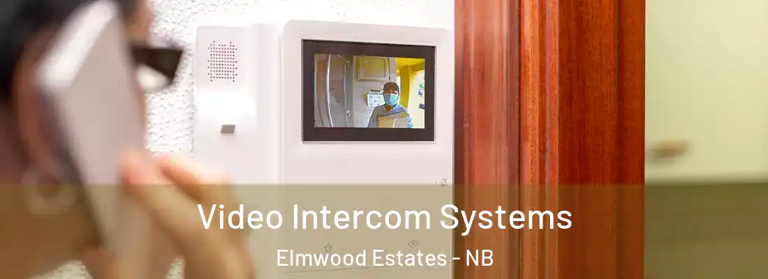  Video Intercom Systems Elmwood Estates - NB
