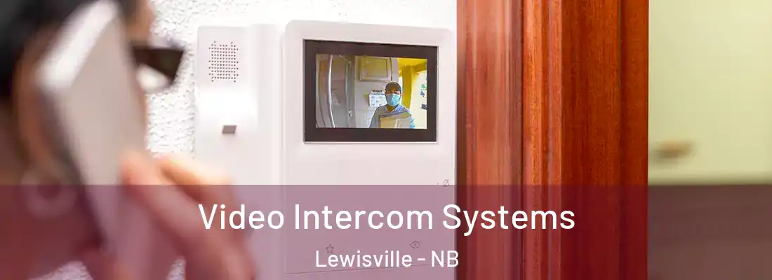  Video Intercom Systems Lewisville - NB