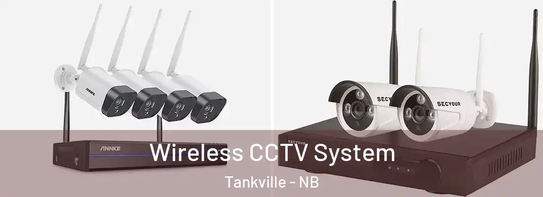  Wireless CCTV System Tankville - NB